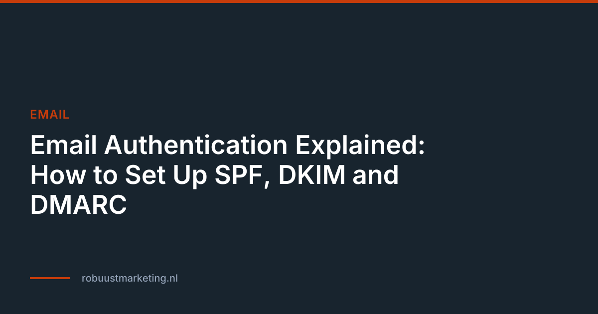 Email Authentication Explained: How to Set Up SPF, DKIM and DMARC ...